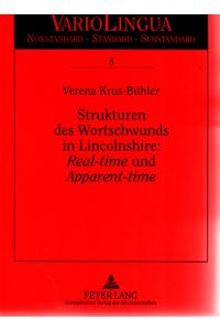 Strukturen des Wortschwunds in Lincolnshire: real time und apparent time.   - VarioLingua ; Bd. 8