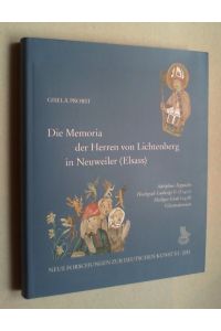 Die Memoria der Herren von Lichtenberg in Neuweiler (Elsass). Adelphus-Teppiche, Hochgrab Ludwigs V. (gestorben 1471), Heiliges Grab (1478), Glasmalereien.