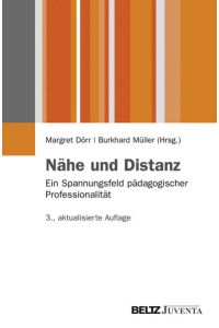 Nähe und Distanz: Ein Spannungsfeld pädagogischer Professionalität (Juventa Paperback)
