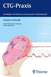 CTG-Praxis  - Grundlagen und klinische Anwendung der Kardiotokografie