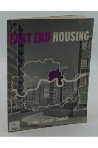 East End housing : a review of the London County Council's post-war achievements in Bethnal Green, Poplar and Stepney.