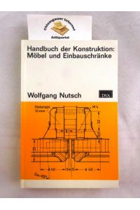 Handbuch der Konstruktion : Möbel und Einbauschränke.