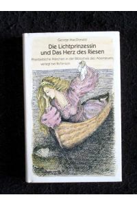 Die Lichtprinzessin und Das Herz des Riesen. Phantastische Märchen.   - Illustrationen von Mario Fuhr.