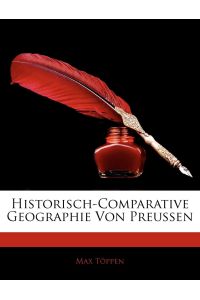 Historisch-Comparative Geographie Von Preussen