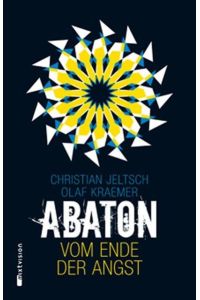 Abaton (Band 1): Vom Ende der Angst (Abaton, 1)  - Vom Ende der Angst