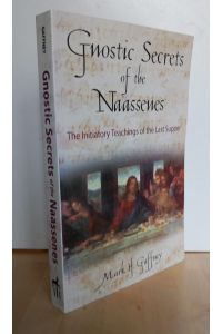 Gnostic secrets of the naassenes, the initiatory teachings of the last Supper.   - (Sprache: englisch)