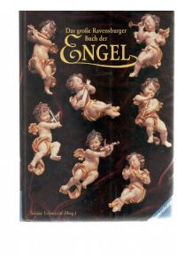Das grosse Ravensburger Buch der Engel Geschichten, Gedichten und Liedern. Engel im Himmel und auf Erden, Weihnachtsengel sowie Schutzengel