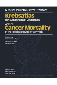 Krebsatlas der Bundesrepublik Deutschland / Atlas of Cancer Mortality in the Federal Republic of Germany  - Deutsches Krebsforschungszentrum Heidelberg