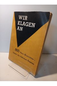 Wir klagen an. 800 Nazi-Blutrichter - Stützen des Adenauer-Regimes.