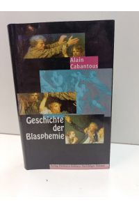 Geschichte der Blasphemie. Aus dem Französischen von Bernd Wilczek.