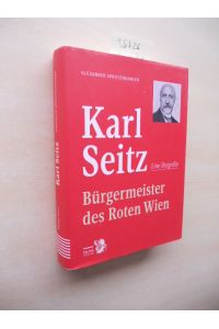 Karl Seitz.   - Bürgermeister des Roten Wien.