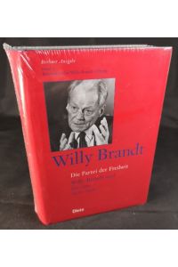 Die Partei der Freiheit [Neubuch]  - Willy Brandt und die SPD 1972-1992 (Berliner Ausgabe Band 5)