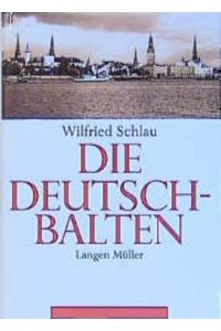 Die Deutsch-Balten (Studienbuchreihe der Stiftung Ostdeutscher Kulturrat)  - Wilfried Schlau. Mit Beitr. von Bastian Filaretow ...