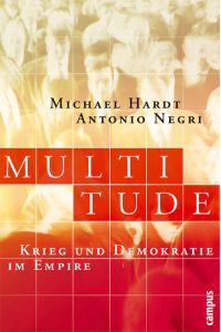 Multitude: Krieg und Demokratie im Empire  - Krieg und Demokratie im Empire