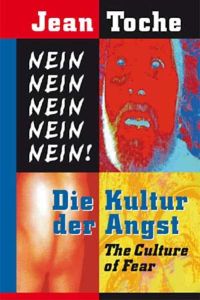 NEIN, NEIN, NEIN, NEIN, NEIN! Die Kultur der Angst: The Culture of Fear  - The Culture of Fear