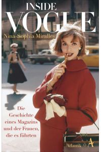 Inside Vogue: Die Geschichte eines Magazins und der Frauen, die es führten  - Die Geschichte eines Magazins und der Frauen, die es führten