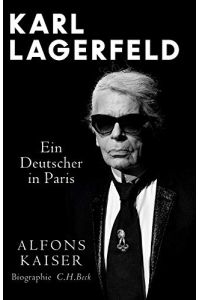 Karl Lagerfeld : ein Deutscher in Paris : Biographie.