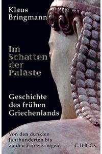 Im Schatten der Paläste : Geschichte des frühen Griechenlands : von den Dunklen Jahrhunderten bis zu den Perserkriegen.
