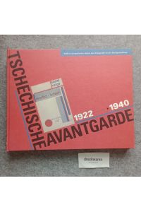 Tschechische Avantgarde : 1922 - 1940. Reflexe europäischer Kunst und Fotografie in der Buchgestaltung.   - [Katalogbuch zur Ausstellung im Kunstverein Hamburg 1.6. bis 15.7.1990 ; Museum Bochum 15.12.1990 bis 27.1.1991].