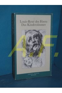 Das Kinderzimmer  - Louis-René des Forêts. Aus dem Franz. von Friedhelm Kemp / Edition Akzente