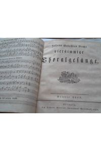 Bach, J. S, . Bach s vierstimmige Choralgesänge ( Choräle ) ( Erster bis vierter Teil in einem Band ) Breitkopf 1784 - 1787