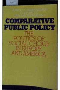 Comparative Public Policy. The Politics of Social Choice in Europe and America.