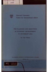 The Planning and Execution of Economic Development in Southeast Asia.   - Occasional Papers in International Affairs Number 10