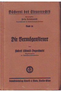 Die Vermögensteuer.   - Bücherei des Steuerrechts Band 26. Hg. von Fritz Reinhardt, Staatssekretär im Reichsfinanzministerium.
