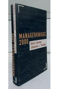 Managerknigge 2000 : erfolgreich auftreten - im Unternehmen, national, international.   - Heinz Commer ; Johannes von Thadden.