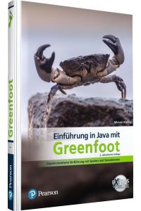 Einführung in Java mit Greenfoot: Objektorientierte Einführung mit Spielen und Simulationen (Pearson Studium - Informatik Schule)