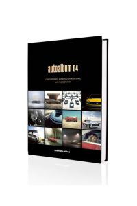 Autoalbum04: Contemporary German & International Car Photography (Die Alben: Deutschlands beste Fotografen stellen sich vor)