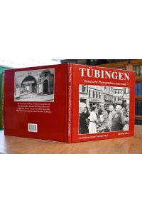 Tübingen. Historische Photographien einer Stadt.   - Geschichtswerkstatt Tübingen (Hg.). [AutorInnen: Ulrike Baumgärtner ...]