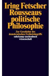 Rousseaus politische Philosophie: Zur Geschichte des demokratischen Freiheitsbegriffs