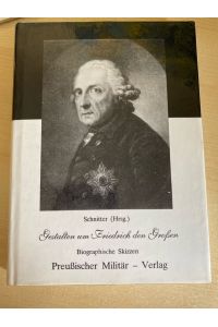 Gestalten um Friedrich den Großen. Biographische Skizzen. Band 1