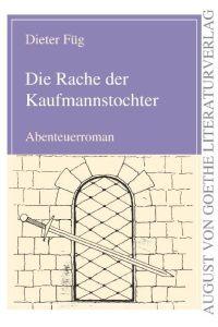 Die Rache der Kaufmannstochter (August von Goethe Literaturverlag)