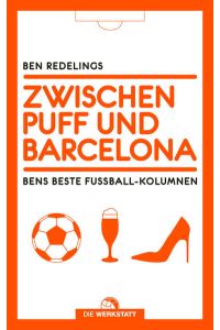 Zwischen Puff und Barcelona  - Bens beste Fußball-Kolumnen