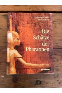 Die Schätze der Pharaonen. Hans Wolfgang Müller ; Eberhard Thiem. [Red. : Friedrich Naab]