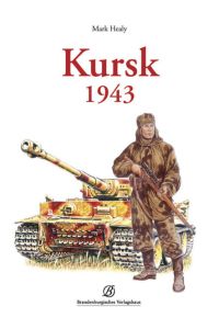 Kursk 1943  - Mark Healy. [Dt. Übers.: Sarah Kassem]