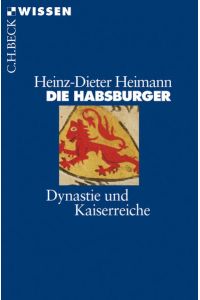 Die Habsburger: Dynastie und Kaiserreiche  - Dynastie und Kaiserreiche