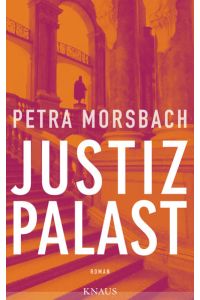 Justizpalast : Roman  - Petra Morsbach