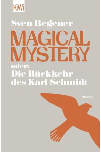 Magical Mystery oder: Die Rückkehr des Karl Schmidt: Roman  - Roman