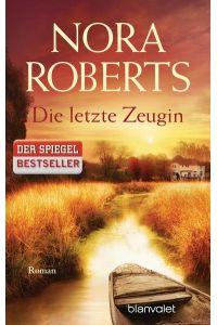 Die letzte Zeugin : Roman  - Nora Roberts. Dt. von Margarethe van Pée