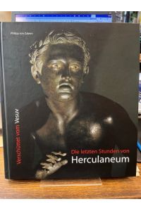Verschüttet vom Vesuv. Die letzten Stunden von Herculaneum.   - Herausgegeben von Josef Mühlenbrock und Dieter Richter.