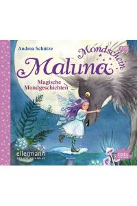 Maluna Mondschein. Magische Mondgeschichten: CD Standard Audio Format, Lesung