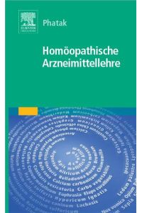 Homöopathische Arzneimittellehre  - S. R. Phatak. Übers., anhand der Quellen überprüft und bearb. von Frank Seiß