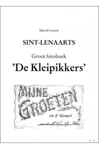 Sint-Lenaarts : Groot fotoboek 'De Kleipikkers'
