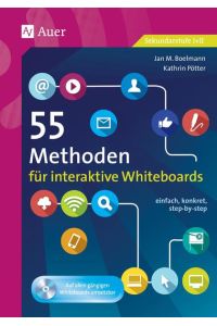 55 Methoden für interaktive Whiteboards: einfach, konkret, step-by-step (5. bis 13. Klasse)