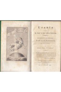 Urania oder die Natur in ihrer höheren Bedeutung.   - Ein Seitenstück zur Anthologie: Tod und Zukunft.