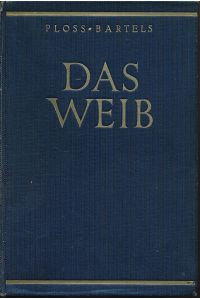 Das Weib in der Natur- und Völkerkunde. Band 1.   - Neu hrsg. von Ferdinand Freiherr von Reitzenstein.