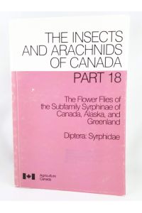 Flower Flies of the Subfamily Syrphinae of Canada, Alaska, and Greenland (=The Insects and Arachnids of Canada, 18).